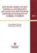 Estudi del marge de qu disposa la Generalitat de Catalunya per establir poltiques pbliques en comer interior