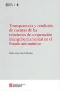 Transparencia y rendicin de cuentas de las relaciones de cooperacin intergubernamental en el Estado autonmico