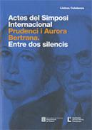 Actes del Simposi Internacional Prudenci i Aurora Bertrana