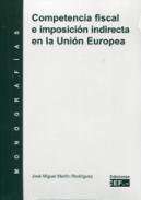 Competencia fiscal e imposicin indirecta en la Unin Europea