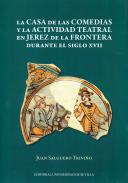 La Casa de las Comedias y la actividad teatral en Jerez de la Frontera durante el siglo XVII
