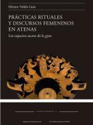 Prácticas rituales y discursos femeninos en Atenas
