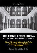 De la Escuela Industrial de Sevilla a la Escuela Politcnica Superior