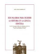 Seis palabras para escribir la Historia en la lengua espaola