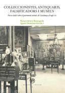 Colleccionistes, antiquaris, falsificadors i museus
