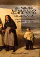 Del asilo de San Berandino al asilo-Escuela de la Paloma
