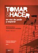 Tomar y hacer en vez de pedir y esperar