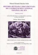 Historia revisada y documentada de la sublevacin cantonal espaola de 1873, 1