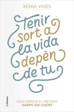 Tenir sort a la vida depn de tu
