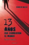 13 aos que cambiaron el mundo