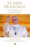 Papa Francisco. Conversaciones con Jorge Bergoglio