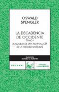 La decadencia de Occidente : bosquejo de una morfologa de la historia universal, 1