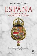 España, un relato de grandeza y odio