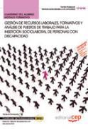Gestin de recursos laborales, formativos y anlisis de puestos de trabajo para la insercin sociolaboral de personas con discapacidad  