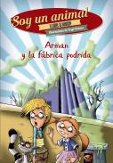 Arman y la fbrica podrida