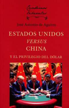 Estados Unidos versus China y el privilegio del Dlar