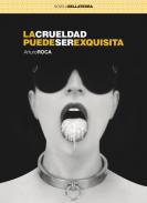 La crueldad puede ser exquisita