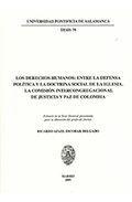 Los derechos humanos, entre la defensa poltica y la doctrina social de la Iglesia, la Comisin Intercongregacional de Justicia y Paz de Colombia