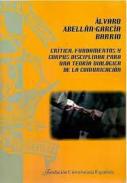 Crtica, fundamentos y corpus disciplinar para una teora dialgica de la comunicacin