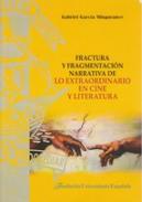 Fractura y fragmentacin narrativa de lo extraordinario en cine y literatura