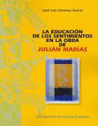 La educacin de los sentimientos en la obra de Julin Maras