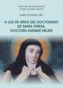 A los 50 años del doctorado de Santa Teresa, Doctora aunque mujer