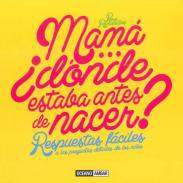 Mam, dnde estaba antes de nacer?