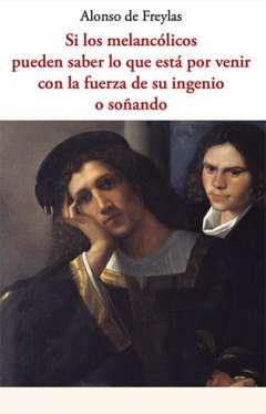 Si los melanclicos pueden saber lo que est por venir con la fuerza de su ingenio o soando