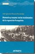 Memoria y trauma en los testimonios de la represin franquista