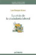 La crisis de la ciudadana laboral