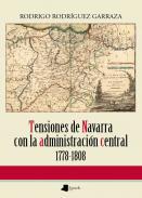 Tensiones de Navarra con la administracin central, 1778-1808