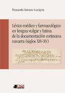 Lxico mdico y farmacolgico en lengua vulgar y latina de la documentacin cortesana navarra (siglos XIV-XV)