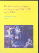 Persona sorda y lengua de signos espaola (L.S.E.) en la UEX