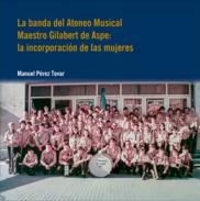 La banda del Ateneo Musical Maestro Gilabert de Aspe