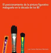 El posicionamiento de la pintura figurativa malaguea de la dcada de los 80