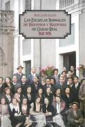 Las Escuelas Normales de Maestros y Maestras de Ciudad Real, 1842-1936