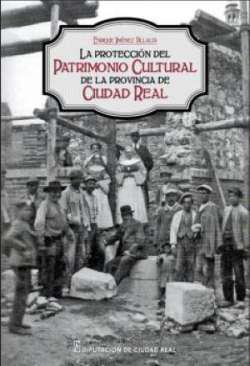 La proteccin del patrimonio cultural de la provincia de Ciudad Real