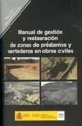 Manual de gestin y restauracin de zonas de prstamos y vertederos en obras civiles