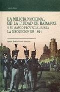 La milicia nacional de la ciudad de Badajoz y su marco provincial hasta la disolucin de 1844