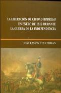 La liberacin de Ciudad Rodrigo en enero de 1812 durante la Guerra de la Independencia