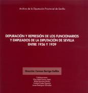 Depuración y represión de los funcionarios y empleados de la Diputación de Sevilla entre 1936 y 1939