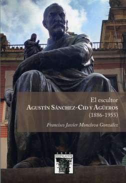 El escultor Agustn Snchez-Cid y Ageros (1886-1955)