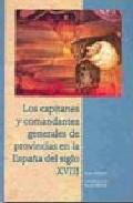 Los capitanes y comandantes generales de provincias en la Espaa del siglo XVIII