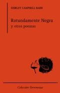 Rotundamente negra y otros poemas