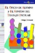 El oficio de alumno y el sentido del trabajo escolar