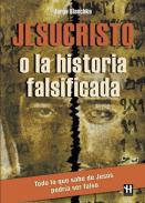 Jesucristo o la historia falsificada