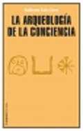 La arqueologa de la conciencia