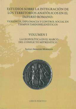 Estudios sobre la integración de los territorios anatólicos en el Imperio Romano