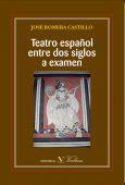 Teatro espaol entre dos siglos a examen