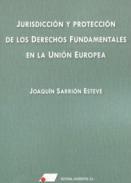 Jurisdicción y protección de los derechos fundamentales en la Unión Europea